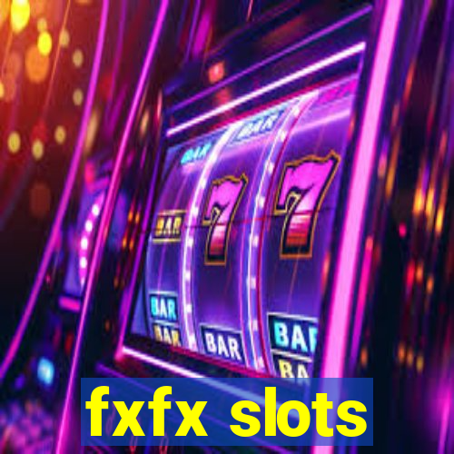 fxfx slots